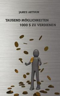 Cover image for Tausend Moeglichkeiten, Tausend Dollar zu verdienen