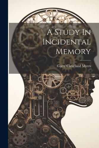 Cover image for A Study In Incidental Memory