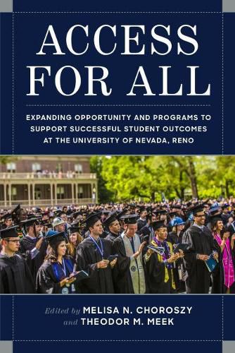 Cover image for Access for All: Expanding Opportunity and Programs to Support Successful Student Outcomes at the University of Nevada, Reno