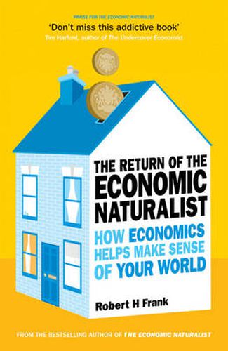 Cover image for The Return of The Economic Naturalist: How Economics Helps Make Sense of Your World