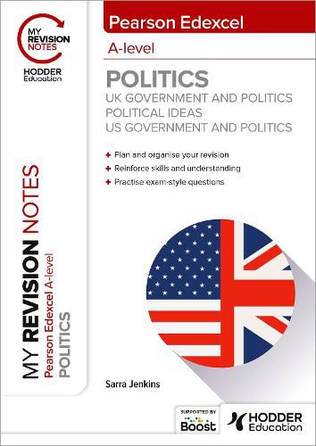 Cover image for My Revision Notes: Pearson Edexcel A-level Politics: UK Government and Politics, Political Ideas and US Government and Politics