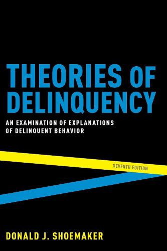 Cover image for Theories of Delinquency: An Examination of Explanations of Delinquent Behavior