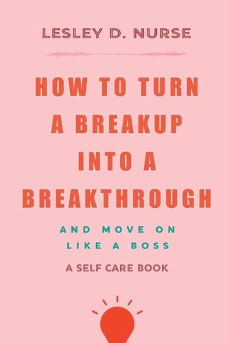 Cover image for How to Turn a Breakup into a Breakthrough