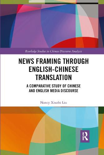 News Framing Through English-Chinese Translation: A Comparative Study of Chinese and English Media Discourse