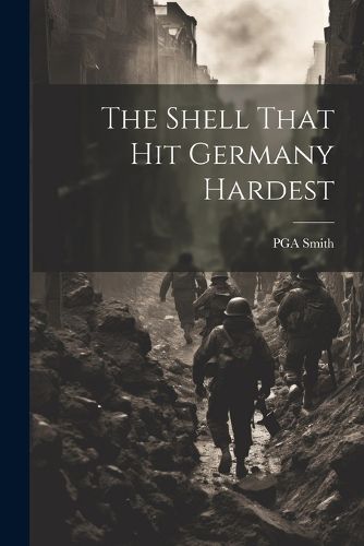 Cover image for The Shell That hit Germany Hardest