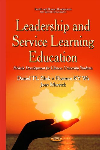 Cover image for Leadership & Service Learning Education: Holistic Development for Chinese University Students