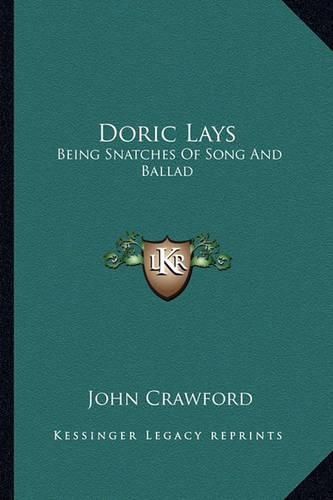 Doric Lays: Being Snatches of Song and Ballad