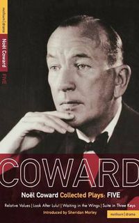 Cover image for Coward Plays: 5: Relative Values; Look After Lulu; Waiting in the Wings; Suite in Three Keys