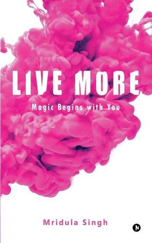 Cover image for Live More: Magic begins with you