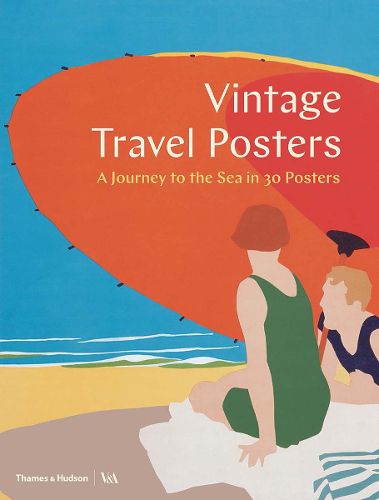 Cover image for Vintage Travel Posters: A Journey to the Sea in 30 Posters