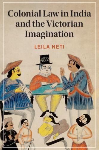 Cover image for Colonial Law in India and the Victorian Imagination