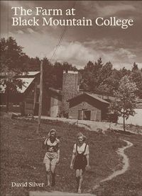 Cover image for The Farm at Black Mountain College