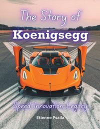 Cover image for The Story of Koenigsegg