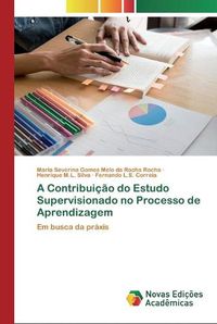 Cover image for A Contribuicao do Estudo Supervisionado no Processo de Aprendizagem