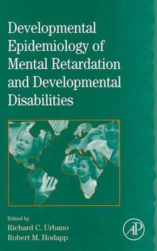 International Review of Research in Mental Retardation: Developmental Epidemiology of Mental Retardation and Developmental Disabilities