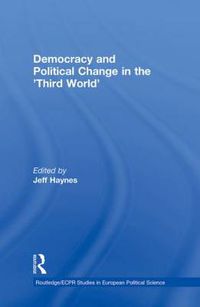 Cover image for Democracy and Political Change in the Third World