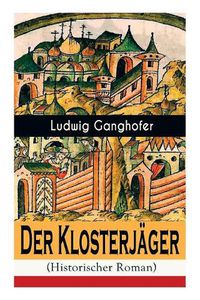 Cover image for Der Klosterjager (Historischer Roman): Mittelalterroman