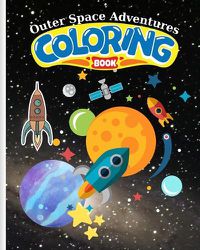 Cover image for Outer Space Adventures Coloring Book For Kids