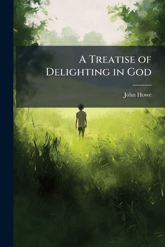 Cover image for A Treatise of Delighting in God