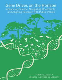 Cover image for Gene Drives on the Horizon: Advancing Science, Navigating Uncertainty, and Aligning Research with Public Values