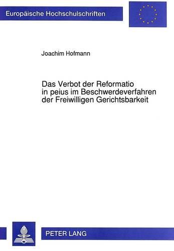 Cover image for Das Verbot Der Reformatio in Peius Im Beschwerdeverfahren Der Freiwilligen Gerichtsbarkeit