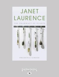 Cover image for Janet Laurence: The Pharmacy of Plants