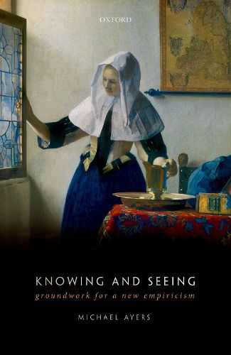 Cover image for Knowing and Seeing: Groundwork for a new empiricism