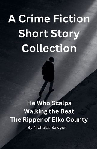 Cover image for A Crime Fiction Short Story Collection