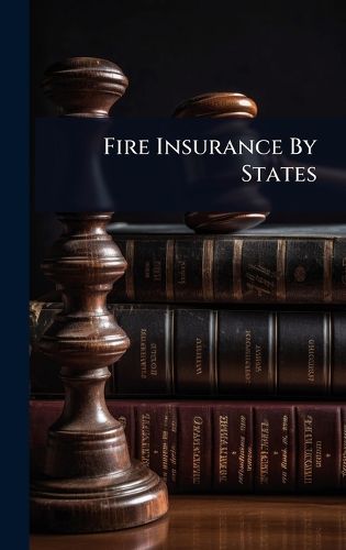 Cover image for Fire Insurance By States