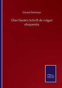 Cover image for UEber Dante's Schrift de vulgari eloquentia