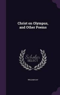 Cover image for Christ on Olympus, and Other Poems