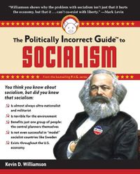 Cover image for The Politically Incorrect Guide to Socialism