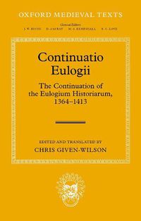 Cover image for Continuatio Eulogii: The Continuation of the Eulogium Historiarum, 1364-1413