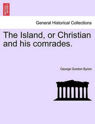 Cover image for The Island, or Christian and His Comrades.