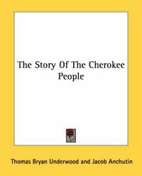 Cover image for The Story of the Cherokee People