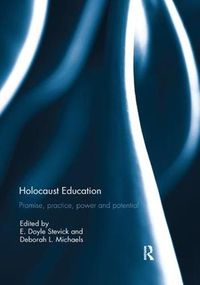 Cover image for Holocaust Education: Promise, Practice, Power and Potential