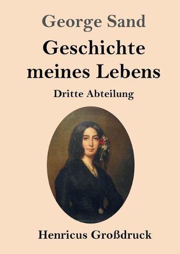 Cover image for Geschichte meines Lebens (Grossdruck): Dritte Abteilung