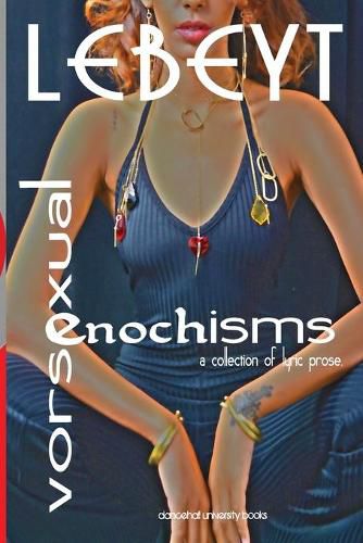 Cover image for Vorsexual-Enochisms: a collection of lyric prose