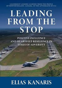 Cover image for Leading from the Stop: Positive Influence and Heartfelt Resilience in Times of Adversity