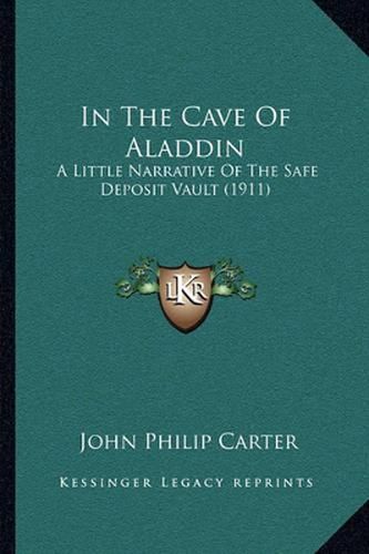 Cover image for In the Cave of Aladdin: A Little Narrative of the Safe Deposit Vault (1911)