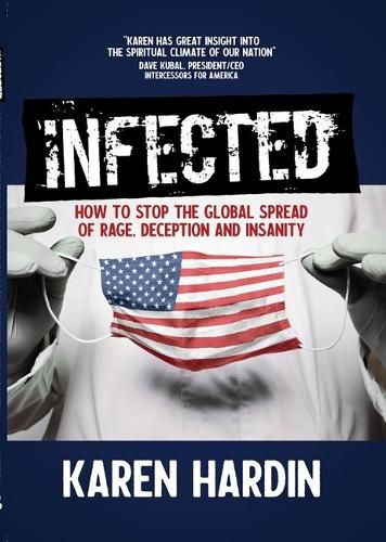 Cover image for Infected: How to Stop the Global Spread of Rage, Deception and Insanity