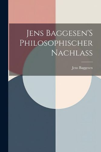 Cover image for Jens Baggesen'S Philosophischer Nachlass