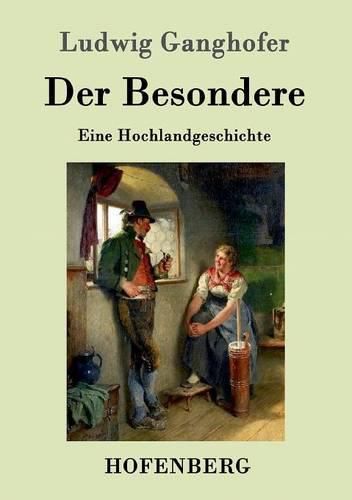 Der Besondere: Eine Hochlandgeschichte