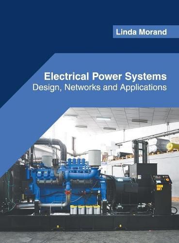 Cover image for Electrical Power Systems: Design, Networks and Applications