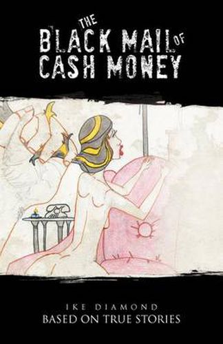 Cover image for The Black Mail of Cash Money: Based on True Stories