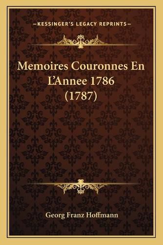 Memoires Couronnes En L'Annee 1786 (1787)