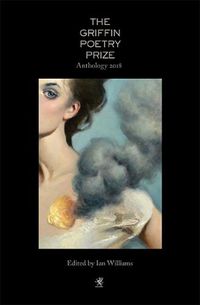 Cover image for The 2018 Griffin Poetry Prize Anthology: A Selection of the Shortlist