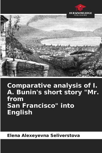 Cover image for Comparative analysis of I. A. Bunin's short story Mr. from San Francisco into English