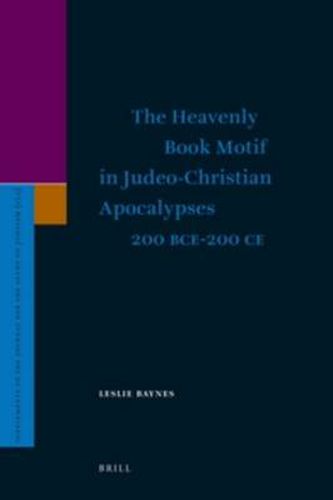 Cover image for The Heavenly Book Motif in Judeo-Christian Apocalypses 200 BCE-200 CE