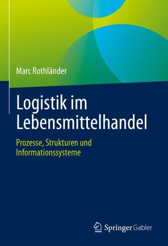Cover image for Logistik im Lebensmittelhandel: Prozesse, Strukturen und Informationssysteme